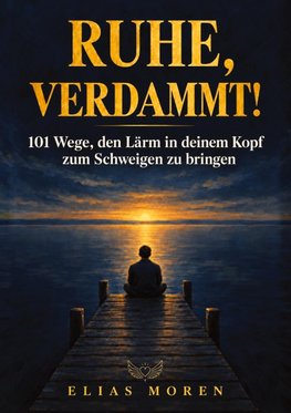 Ruhe, verdammt!
