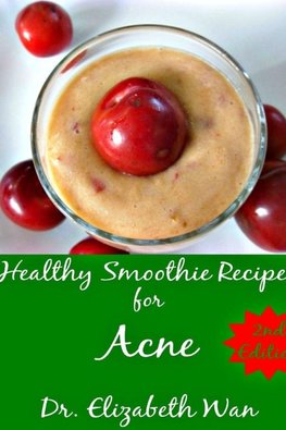 Healthy Smoothie Recipes for Acne 2nd Edition