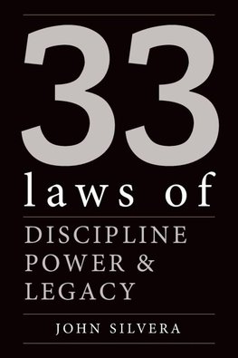 33 Laws of Discipline, Power & Legacy