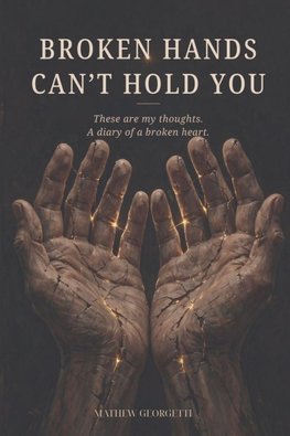 Broken Hands Can't Hold You