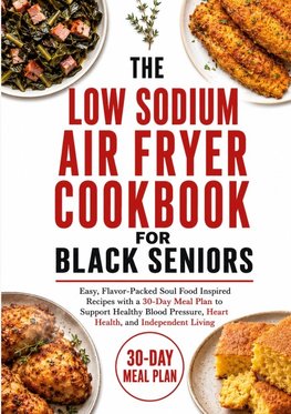 THE LOW SODIUM AIR FRYER COOKBOOK FOR BLACK SENIORS