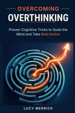 Overcoming Overthinking