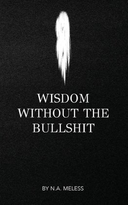 Wisdom Without the Bullshit