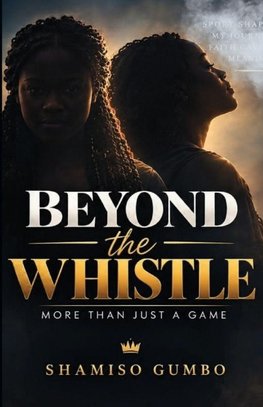 BEYOND THE WHISTLE