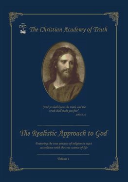 The Realistic Approch to God - Volume 1