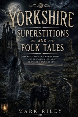 Yorkshire Superstitions and Folk Tales