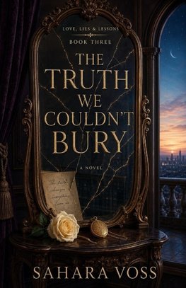 The Truth We Couldn't Bury (Love, Lies & Lessons) Book 3