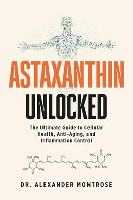 Astaxanthin Unlocked