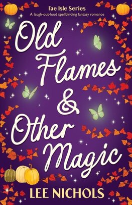 Old Flames and Other Magic