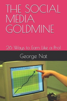 THE SOCIAL MEDIA GOLDMINE