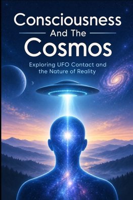 Consciousness And The Cosmos