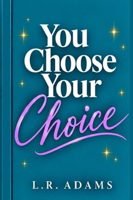 You Choose Your Choice