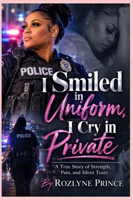 I Smiled in Uniform, I Cry in Private
