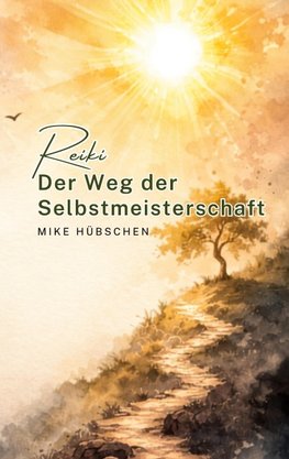 Reiki - Der Weg der Selbstmeisterschaft