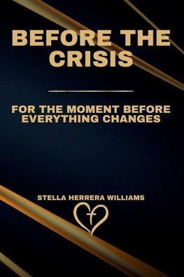BEFORE THE CRISIS