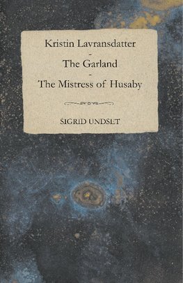 Kristin Lavransdatter - The Garland - The Mistress of Husaby