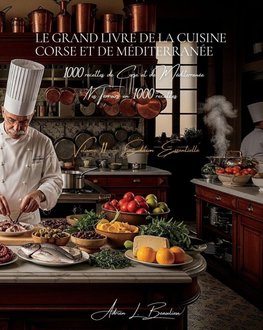Le Grand Livre de la Cuisine Corse et de Méditerranée