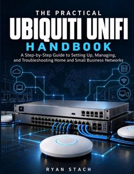 The Practical Ubiquiti UniFi Handbook