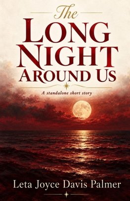 The Long Night Around Us