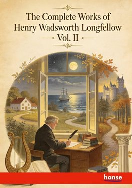 The Complete Works of Henry Wadsworth Longfellow