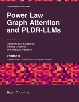 Power Law Graph Attention and PLDR-LLMs Volume II