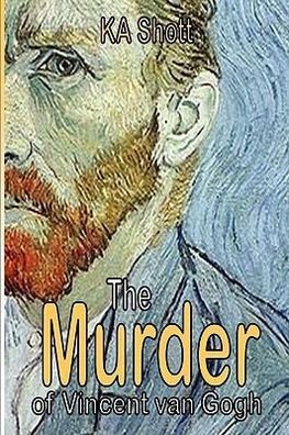 The Murder of Vincent Van Gogh