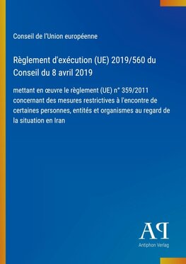 Règlement d'exécution (UE) 2019/560 du Conseil du 8 avril 2019