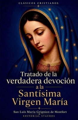 Tratado de la verdadera devoción a la Santísima Virgen María