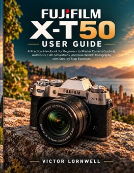 FUJIFILM X-T50 USER GUIDE
