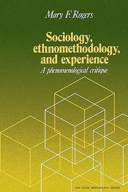 Sociology, Ethnomethodology and Experience