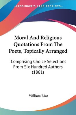 Moral And Religious Quotations From The Poets, Topically Arranged