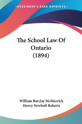 The School Law Of Ontario (1894)