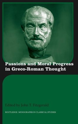 Passions and Moral Progress in Greco-Roman Thought