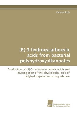 (R)-3-hydroxycarboxylic acids from bacterial polyhydroxyalkanoates