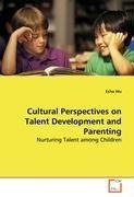 Cultural Perspectives on Talent Development and Parenting