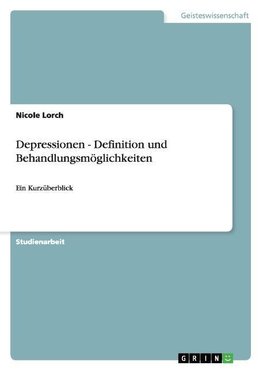 Depressionen - Definition und Behandlungsmöglichkeiten