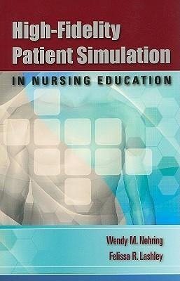 HIGH-FIDELITY PATIENT SIMULATION IN NURSING EDUCATION