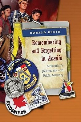 Remembering and Forgetting in Acadie
