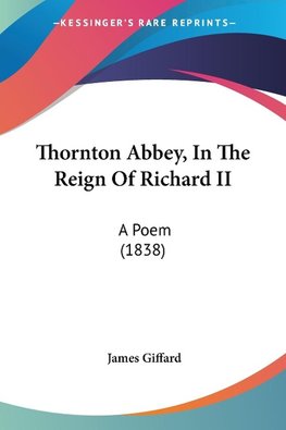 Thornton Abbey, In The Reign Of Richard II