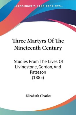 Three Martyrs Of The Nineteenth Century