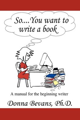 So . . . You want to write a book