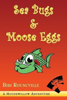 Sea Bugs & Moose Eggs