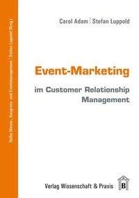 Adam, C: Event-Marketing in Customer Relationship Management