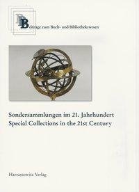 Sondersammlungen im 21. Jahrhundert /Special Collections in the 21st Century