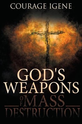 God's Weapons of Mass Destruction