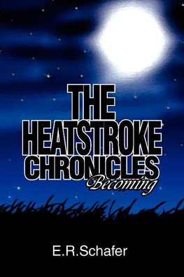 The Heatstroke Chronicles