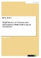 Möglichkeiten und Grenzen einer differenzierten Marktbearbeitung im E-Commerce