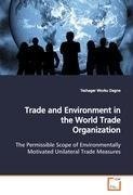 Trade and Environment in the World Trade Organization