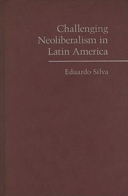 Challenging Neoliberalism in Latin America