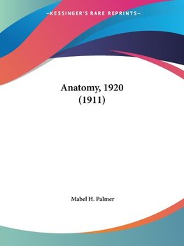 Anatomy, 1920 (1911)